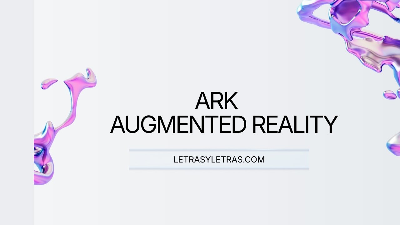 Ark Augmented Reality