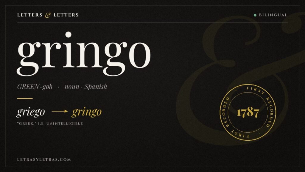 Dictionary entry defining gringo from Spanish griego, first recorded in 1787